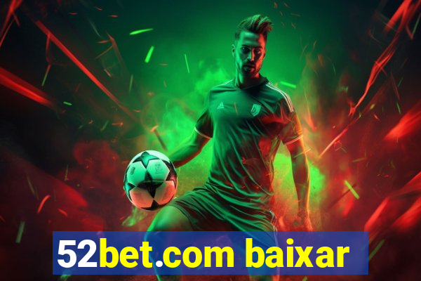 52bet.com baixar